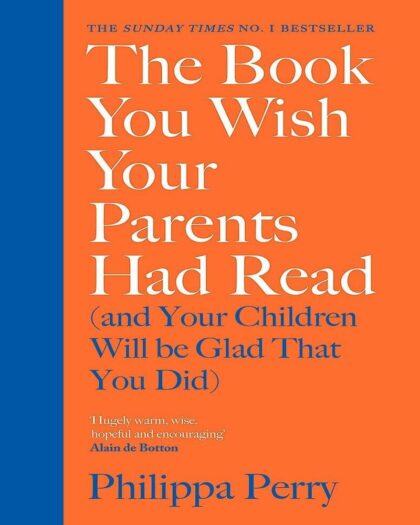 The Book You Wish Your Parents Had Read: (And Your Children Will Be Glad That You Did)