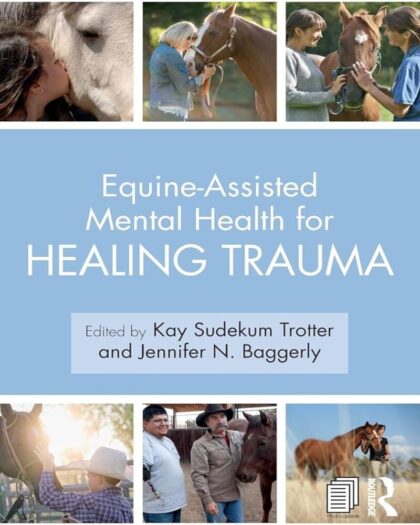 Equine-Assisted Mental Health for Healing Trauma