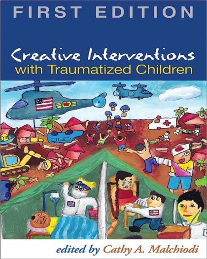 Creative Interventions with Traumatized Children