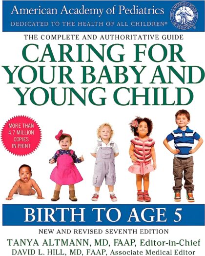 Caring for Your Baby and Young Child, 7th Edition: Birth to Age 5