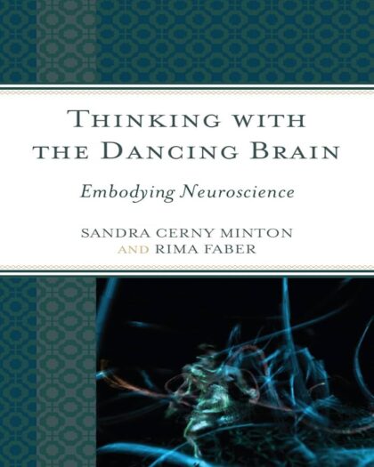 Thinking with the Dancing Brain : Embodying Neuroscience