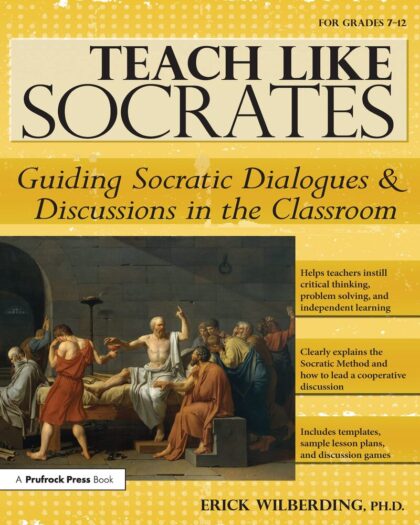 Teach Like Socrates: Guiding Socratic Dialogues & Discussions in the Classroom