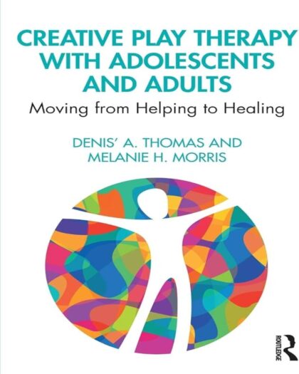 Creative Play Therapy With Adolescents and Adults