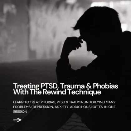 Treating PTSD, Trauma  Phobias With The Rewind Technique