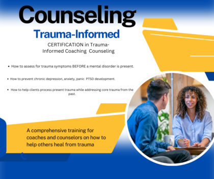 CERTIFICATION in Trauma-Informed Coaching  Counseling