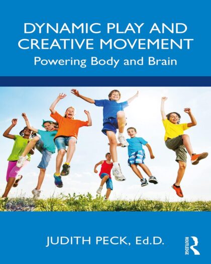 Dynamic Play and Creative Movement; Powering Body and Brain