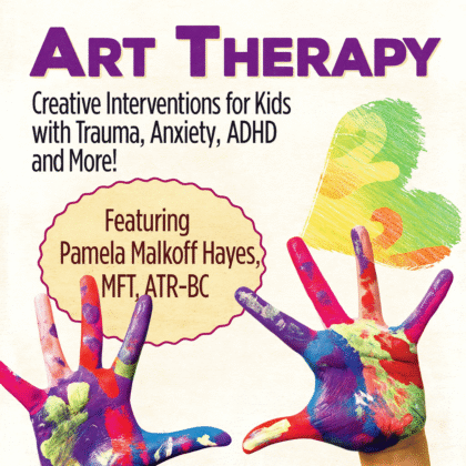 Art Therapy: 77 Creative Interventions for Challenging Children who Shut Down, Meltdown, or Act Out