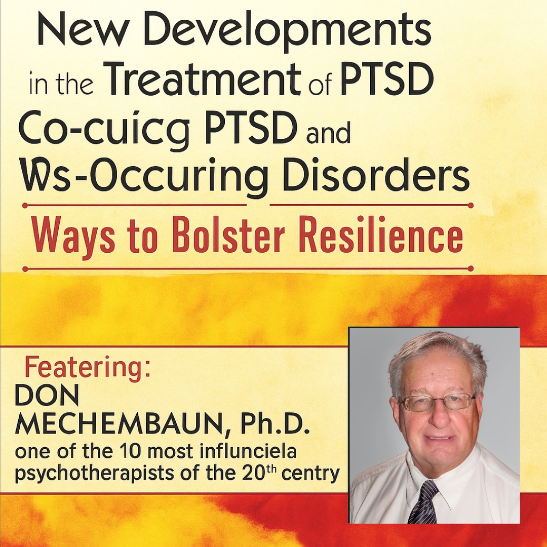 New Developments in the Treatment of PTSD, Complex PTSD and Co-Occurring Disorders: Ways to Bolster Resilience