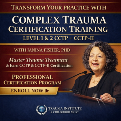 Advanced Complex Trauma Certification CCTP Level I & II Professional Training Program