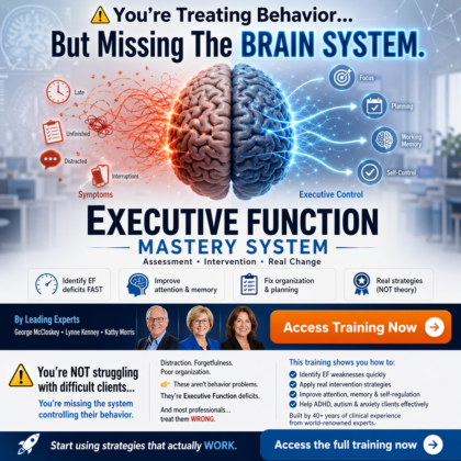 Executive Function Mastery Course – Evidence-Based Strategies to Improve Attention, Memory Self-Regard-Regulation